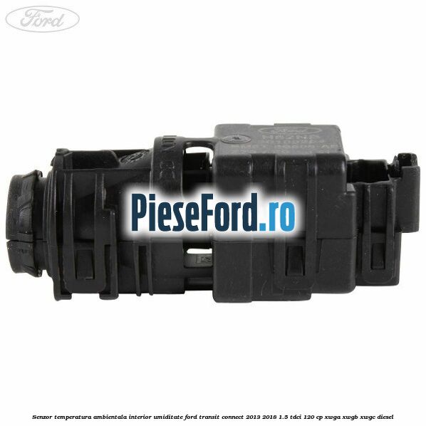 Senzor temperatura ambientala interior, umiditate Ford Transit Connect 2013-2018 1.5 TDCi 120 cp Senzor temperatura ambientala interior, umiditate Ford Transit Connect 2013-2018 1.5 TDCi 120 cp XWGA, XWGB, XWGC diesel