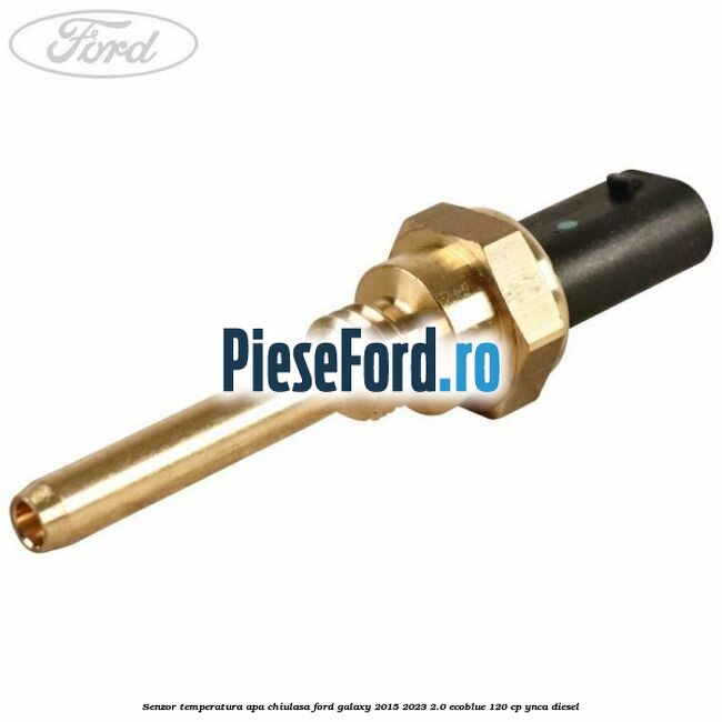 Senzor temperatura apa chiulasa Ford Galaxy 2015-2023 2.0 EcoBlue 120 cp YNCA diesel