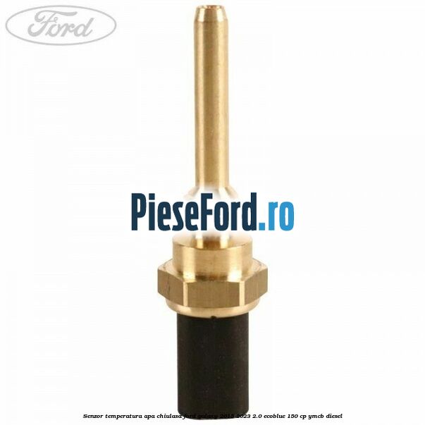 Senzor temperatura apa chiulasa Ford Galaxy 2015-2023 2.0 EcoBlue 150 cp YMCB diesel