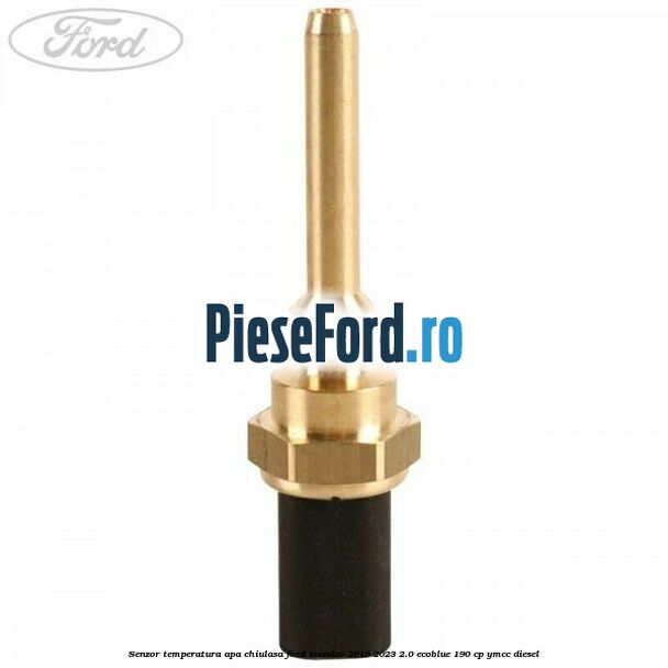 Senzor temperatura apa chiulasa Ford Mondeo 2019-2023 2.0 EcoBlue 190 cp YMCC diesel