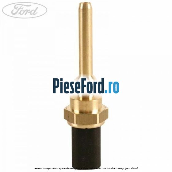 Senzor temperatura apa chiulasa Ford S-Max 2015-2023 2.0 EcoBlue 120 cp Senzor temperatura apa chiulasa Ford S-Max 2015-2023 2.0 EcoBlue 120 cp YNCA diesel