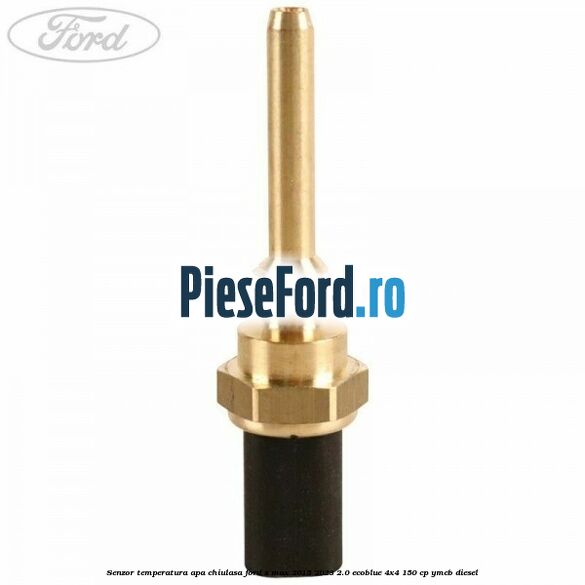 Senzor temperatura apa chiulasa Ford S-Max 2015-2023 2.0 EcoBlue 4x4 150 cp YMCB diesel