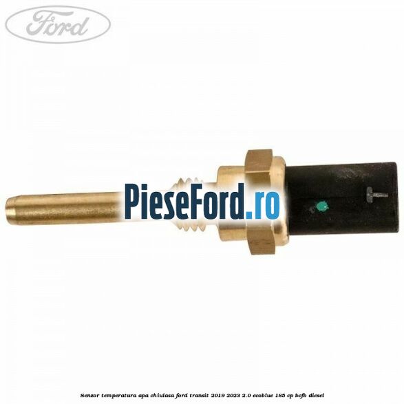 Senzor temperatura apa chiulasa Ford Transit 2019-2023 2.0 EcoBlue 185 cp Senzor temperatura apa chiulasa Ford Transit 2019-2023 2.0 EcoBlue 185 cp BCFB diesel