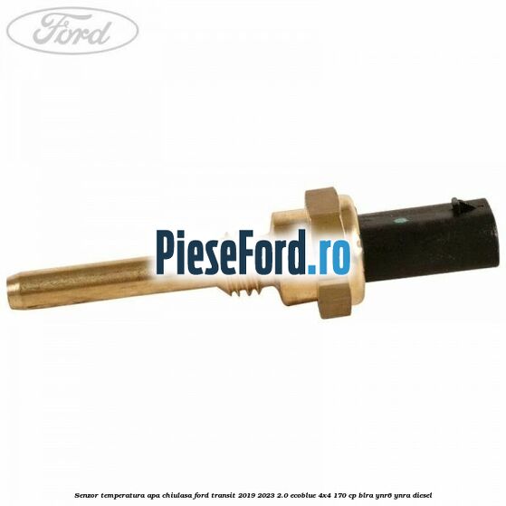 Senzor temperatura apa chiulasa Ford Transit 2019-2023 2.0 EcoBlue 4x4 170 cp BLRA, YNR6, YNRA diesel