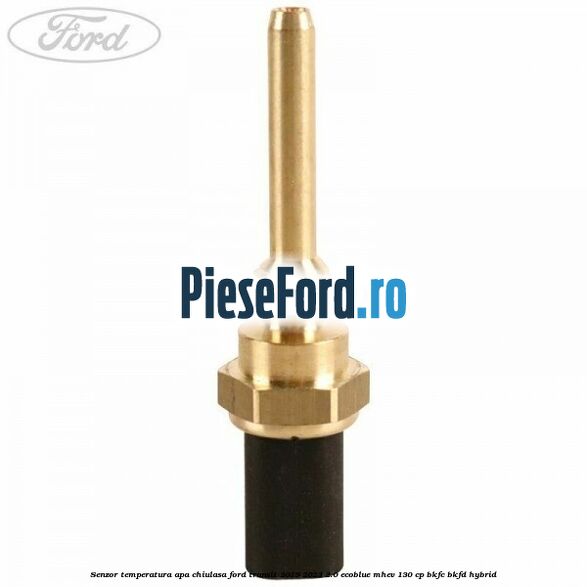 Senzor temperatura apa chiulasa Ford Transit 2019-2023 2.0 EcoBlue mHEV 130 cp BKFC, BKFD Hybrid