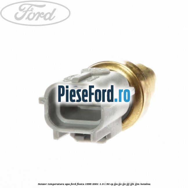 Senzor temperatura apa Ford Fiesta 1996-2001 1.3 i 50 cp JJA, JJC, JJE, JJJ, JJK, JJM benzina