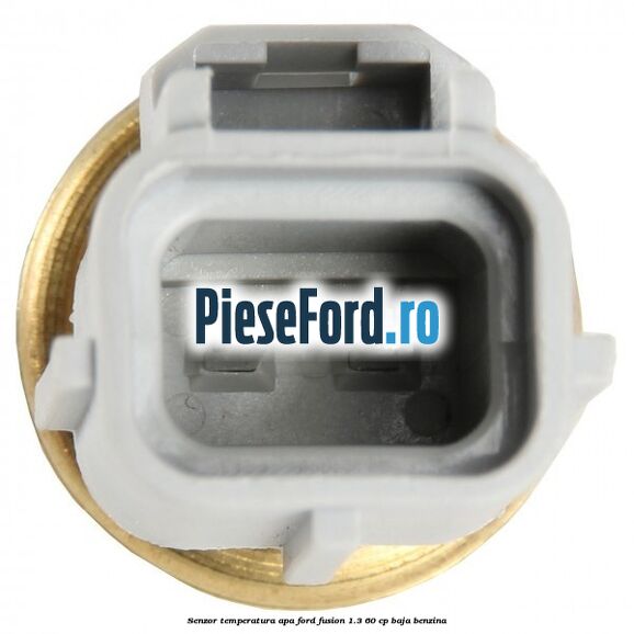 Senzor temperatura apa Ford Fusion 1.3 60 cp Senzor temperatura apa Ford Fusion 1.3 60 cp BAJA benzina
