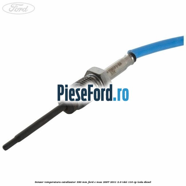 Senzor temperatura catalizator 330 mm Ford C-Max 2007-2011 2.0 TDCi 110 cp Senzor temperatura catalizator 330 mm Ford C-Max 2007-2011 2.0 TDCi 110 cp IXDA diesel