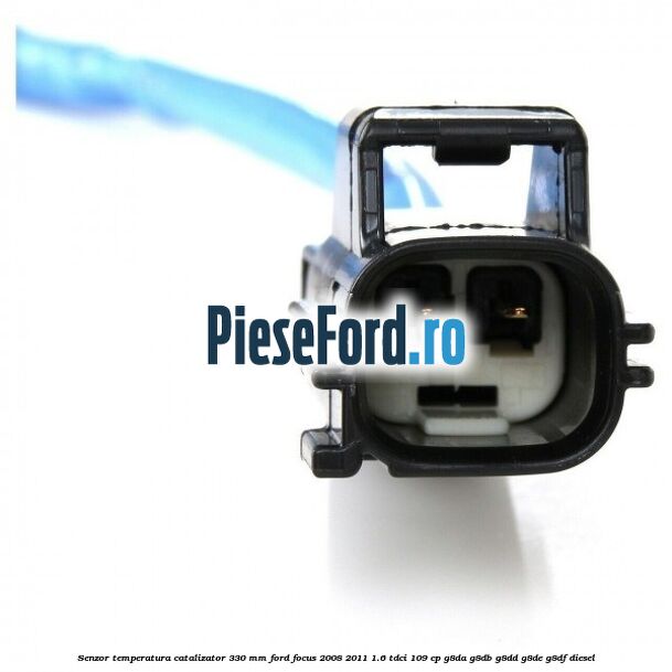 Senzor temperatura catalizator 330 mm Ford Focus 2008-2011 1.6 TDCi 109 cp Senzor temperatura catalizator 330 mm Ford Focus 2008-2011 1.6 TDCi 109 cp G8DA, G8DB, G8DD, G8DE, G8DF diesel
