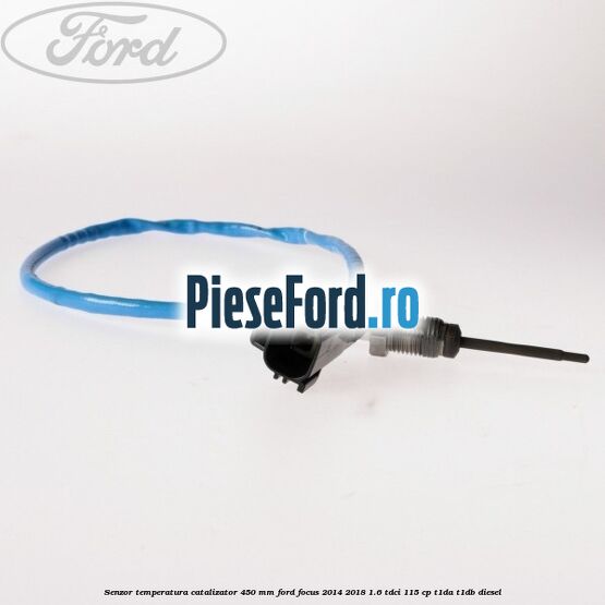 Senzor temperatura catalizator 450 mm Ford Focus 2014-2018 1.6 TDCi 115 cp Senzor temperatura catalizator 450 mm Ford Focus 2014-2018 1.6 TDCi 115 cp T1DA, T1DB diesel
