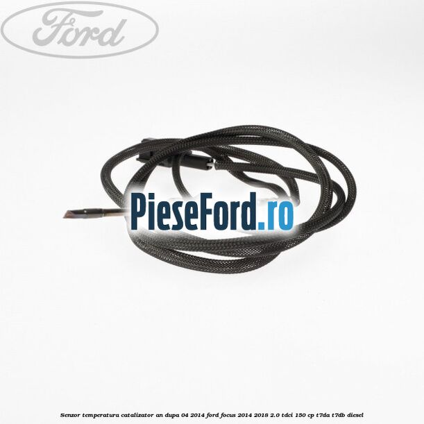 Senzor temperatura catalizator an dupa 04/2014 Ford Focus 2014-2018 2.0 TDCi 150 cp T7DA, T7DB diesel