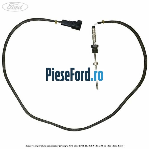 Senzor temperatura catalizator fir negru Ford Edge 2016-2018 2.0 TDCi 180 cp Senzor temperatura catalizator fir negru Ford Edge 2016-2018 2.0 TDCi 180 cp T8CC, T8CM diesel