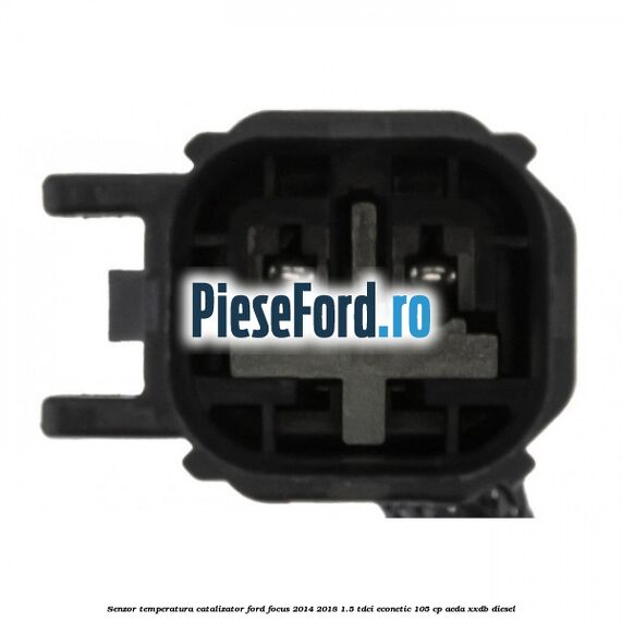 Senzor temperatura catalizator Ford Focus 2014-2018 1.5 TDCi ECOnetic 105 cp AEDA, XXDB diesel
