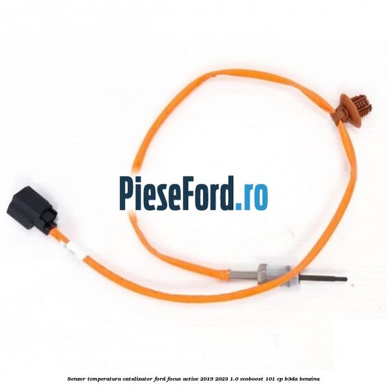 Senzor temperatura catalizator Ford Focus Active 2019-2023 1.0 EcoBoost 101 cp Senzor temperatura catalizator Ford Focus Active 2019-2023 1.0 EcoBoost 101 cp B3DA benzina