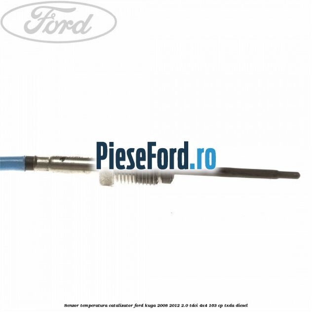 Senzor temperatura catalizator Ford Kuga 2008-2012 2.0 TDCI 4x4 163 cp Senzor temperatura catalizator Ford Kuga 2008-2012 2.0 TDCI 4x4 163 cp TXDA diesel