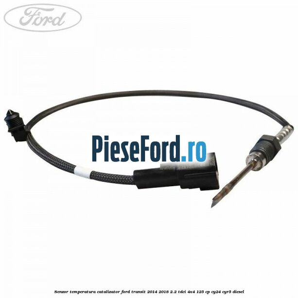 Senzor temperatura catalizator Ford Transit 2014-2018 2.2 TDCi 4x4 125 cp CY24, CYR5 diesel