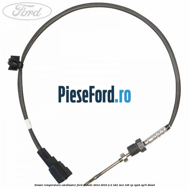 Senzor temperatura catalizator Ford Transit 2014-2018 2.2 TDCi 4x4 125 cp CY24, CYR5 diesel