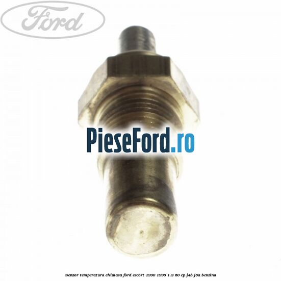 Senzor temperatura chiulasa Ford Escort 1990-1995 1.3 60 cp J4B, J6A benzina