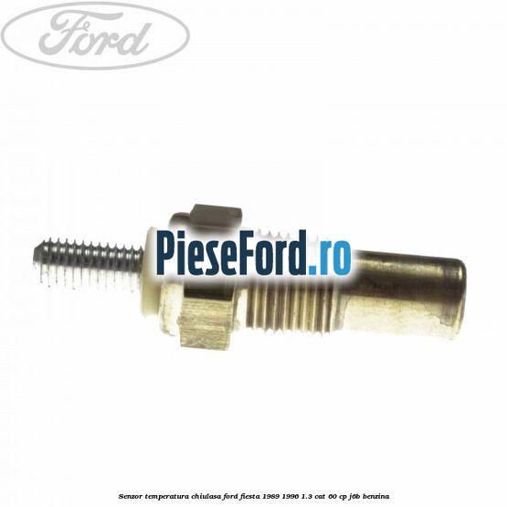 Senzor temperatura chiulasa Ford Fiesta 1989-1996 1.3 CAT 60 cp J6B benzina
