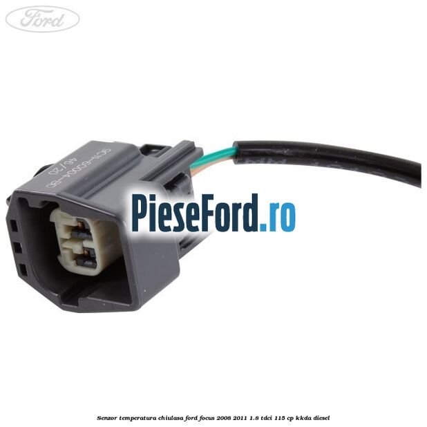 Senzor temperatura chiulasa Ford Focus 2008-2011 1.8 TDCi 115 cp KKDA diesel