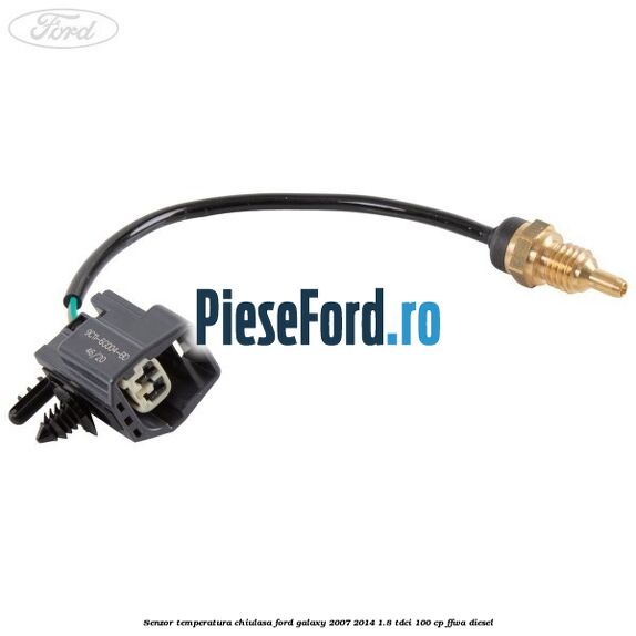 Senzor temperatura chiulasa Ford Galaxy 2007-2014 1.8 TDCi 100 cp FFWA diesel
