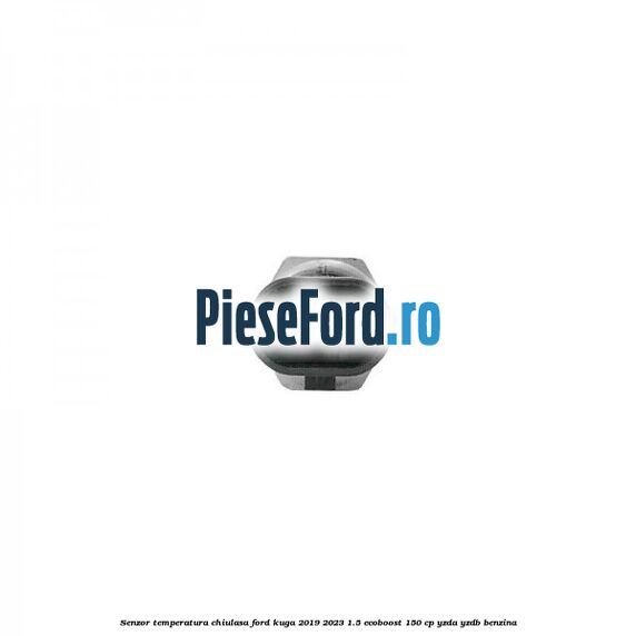 Senzor temperatura chiulasa Ford Kuga 2019-2023 1.5 EcoBoost 150 cp Senzor temperatura chiulasa Ford Kuga 2019-2023 1.5 EcoBoost 150 cp YZDA, YZDB benzina