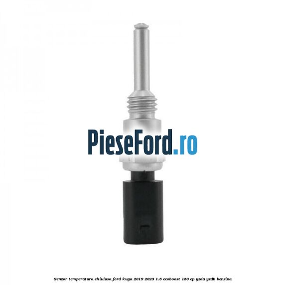 Senzor temperatura chiulasa Ford Kuga 2019-2023 1.5 EcoBoost 150 cp Senzor temperatura chiulasa Ford Kuga 2019-2023 1.5 EcoBoost 150 cp YZDA, YZDB benzina