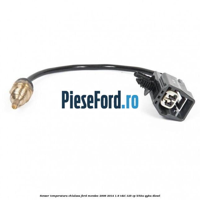 Senzor temperatura chiulasa Ford Mondeo 2008-2014 1.8 TDCi 125 cp Senzor temperatura chiulasa Ford Mondeo 2008-2014 1.8 TDCi 125 cp KHBA, QYBA diesel