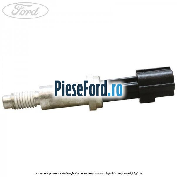 Senzor temperatura chiulasa Ford Mondeo 2019-2023 2.0 Hybrid 188 cp C20EDEF hybrid