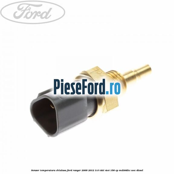 Senzor temperatura chiulasa Ford Ranger 2006-2012 3.0 TDCi 4x4 156 cp MD30DITC, WEC diesel