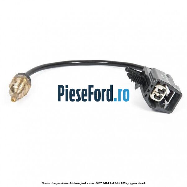 Senzor temperatura chiulasa Ford S-Max 2007-2014 1.8 TDCi 125 cp QYWA diesel