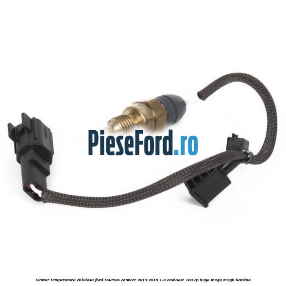 Senzor temperatura chiulasa Ford Tourneo Connect 2013-2018 1.0 EcoBoost 100 cp B3GA, M2GA, M2GB benzina