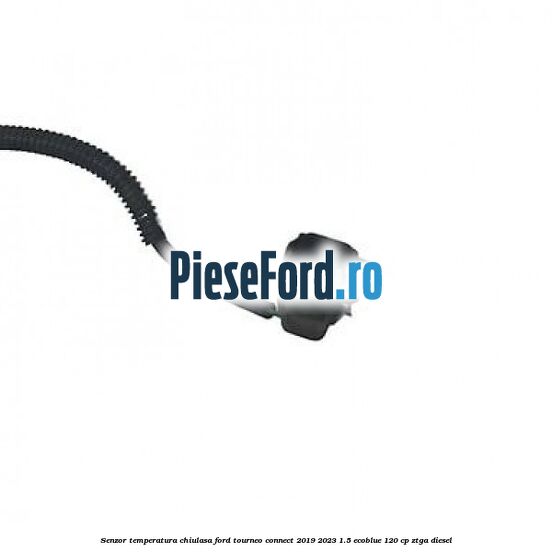 Senzor temperatura chiulasa Ford Tourneo Connect 2019-2023 1.5 EcoBlue 120 cp ZTGA diesel