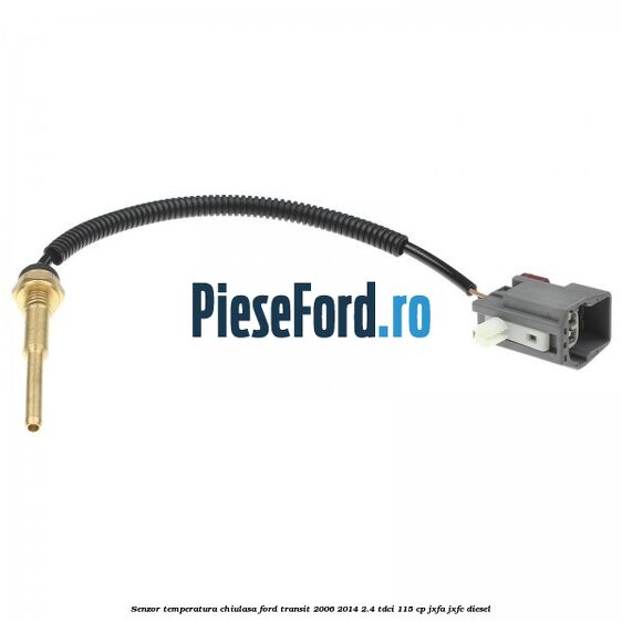 Senzor temperatura chiulasa Ford Transit 2006-2014 2.4 TDCi 115 cp JXFA, JXFC diesel