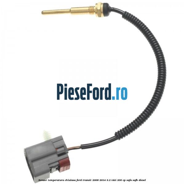 Senzor temperatura chiulasa Ford Transit 2006-2014 3.2 TDCi 200 cp SAFA, SAFB diesel