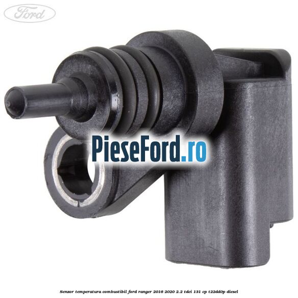 Senzor temperatura combustibil Ford Ranger 2016-2020 2.2 TDCi 131 cp T22DD0P diesel