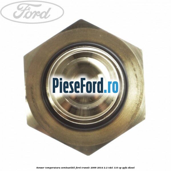 Senzor temperatura combustibil Ford Transit 2006-2014 2.2 TDCi 110 cp QVFA diesel