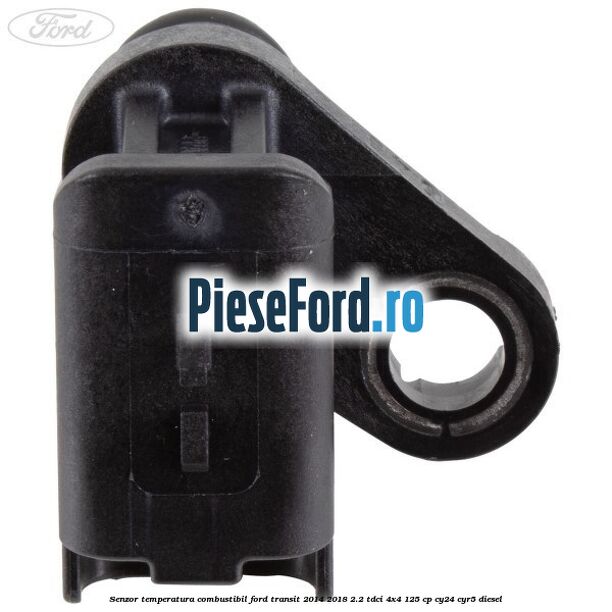 Senzor temperatura combustibil Ford Transit 2014-2018 2.2 TDCi 4x4 125 cp Senzor temperatura combustibil Ford Transit 2014-2018 2.2 TDCi 4x4 125 cp CY24, CYR5 diesel