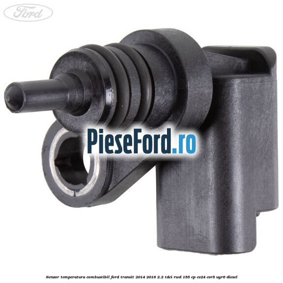 Senzor temperatura combustibil Ford Transit 2014-2018 2.2 TDCi RWD 155 cp CV24, CVR5, UYR6 diesel