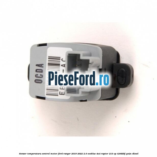 Senzor temperatura control motor Ford Ranger 2019-2022 2.0 EcoBlue 4x4 Raptor 213 cp T20DD0J, YN2X diesel