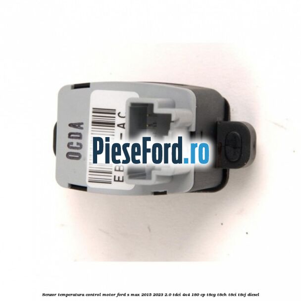 Senzor temperatura control motor Ford S-Max 2015-2023 2.0 TDCi 4x4 180 cp Senzor temperatura control motor Ford S-Max 2015-2023 2.0 TDCi 4x4 180 cp T8CG, T8CH, T8CI, T8CJ diesel
