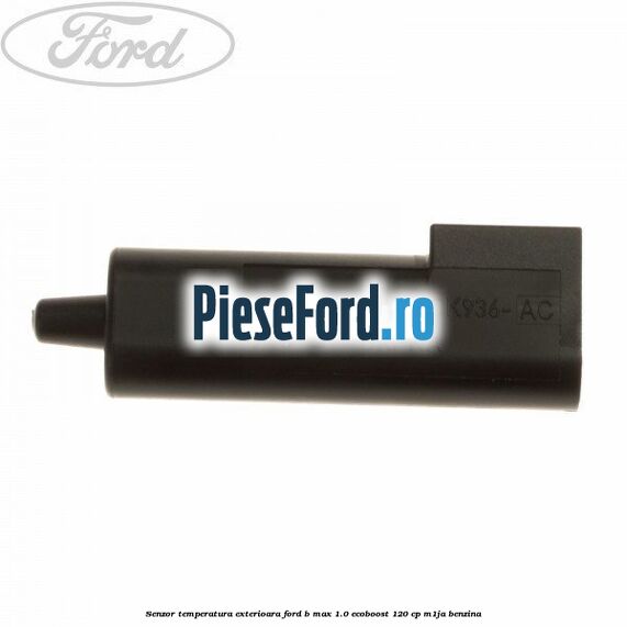 Senzor temperatura exterioara Ford B-Max 1.0 EcoBoost 120 cp M1JA benzina