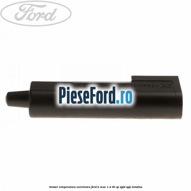 Senzor temperatura exterioara Ford B-Max 1.4 90 cp SPJD, SPJE benzina