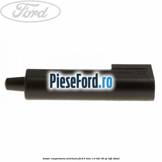 Senzor temperatura exterioara Ford B-Max 1.6 TDCi 95 cp T3JB diesel