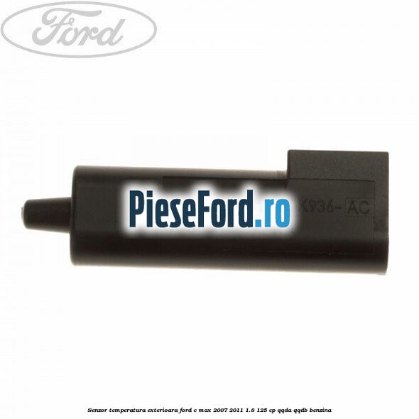 Senzor temperatura exterioara Ford C-Max 2007-2011 1.8 125 cp QQDA, QQDB benzina