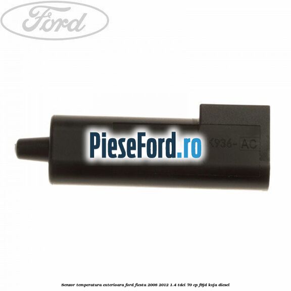 Senzor temperatura exterioara Ford Fiesta 2008-2012 1.4 TDCi 70 cp F6JD, KVJA diesel