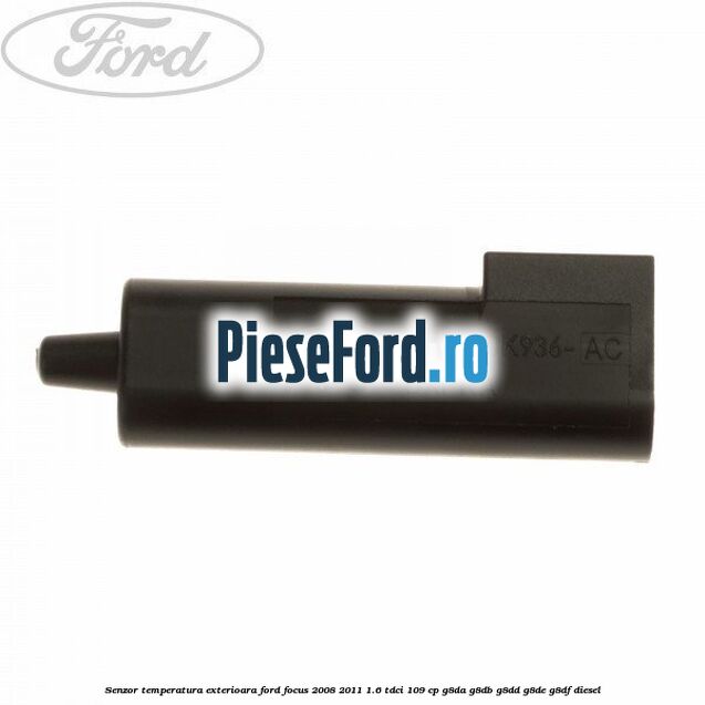 Senzor temperatura exterioara Ford Focus 2008-2011 1.6 TDCi 109 cp G8DA, G8DB, G8DD, G8DE, G8DF diesel
