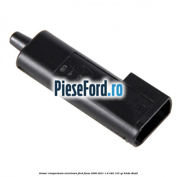 Senzor temperatura exterioara Ford Focus 2008-2011 1.8 TDCi 115 cp Senzor temperatura exterioara Ford Focus 2008-2011 1.8 TDCi 115 cp KKDA diesel
