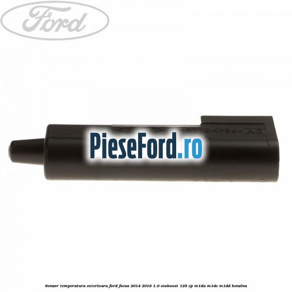 Senzor temperatura exterioara Ford Focus 2014-2018 1.0 EcoBoost 125 cp M1DA, M1DC, M1DD benzina