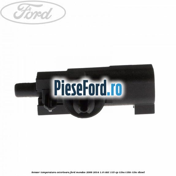 Senzor temperatura exterioara Ford Mondeo 2008-2014 1.6 TDCi 115 cp T1BA, T1BB, T1BC diesel